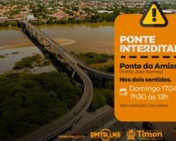 Ponte da Amizade será interditada no próximo domingo (17) em Timon